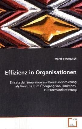 Effizienz in Organisationen: Einsatz der Simulation zur Prozessoptimierung als Vorstufe zum Übergang von Funktions- zu Prozessorientierung Law