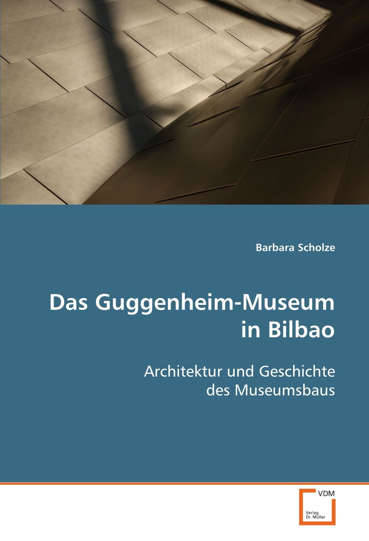 Das Guggenheim-Museum in Bilbao: Architektur und Geschichte des Museumsbaus Architecture