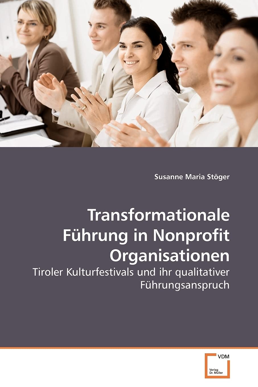 Transformationale Führung in Nonprofit Organisationen: Tiroler Kulturfestivals und ihr qualitativer Führungsanspruch Law