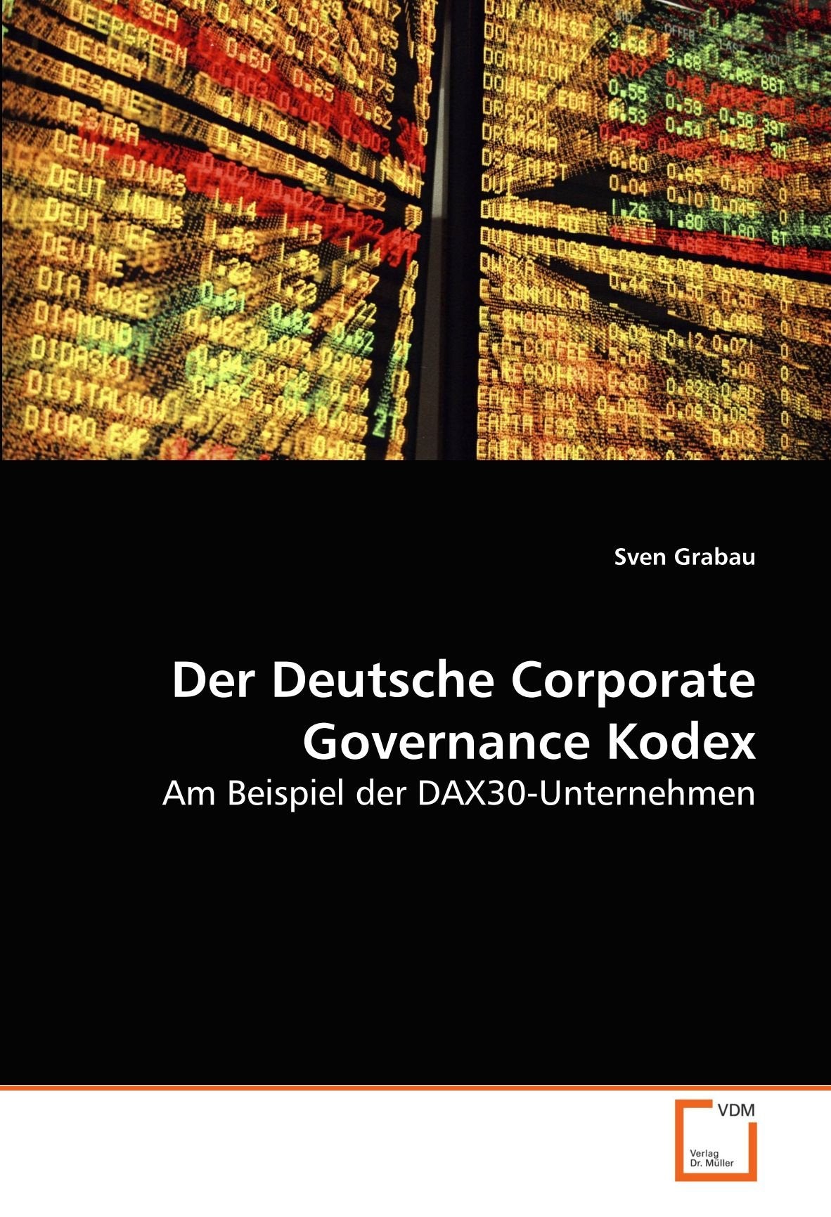 Der Deutsche Corporate Governance Kodex: Am Beispiel der DAX30-Unternehmen Law