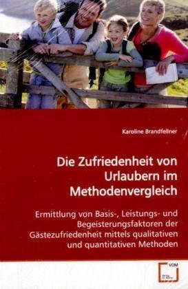 Die Zufriedenheit von Urlaubern im Methodenvergleich: Ermittlung von Basis-, Leistungs- und Begeisterungsfaktoren der Gästezufriedenheit mittels qualitativen und quantitativen Methoden Law