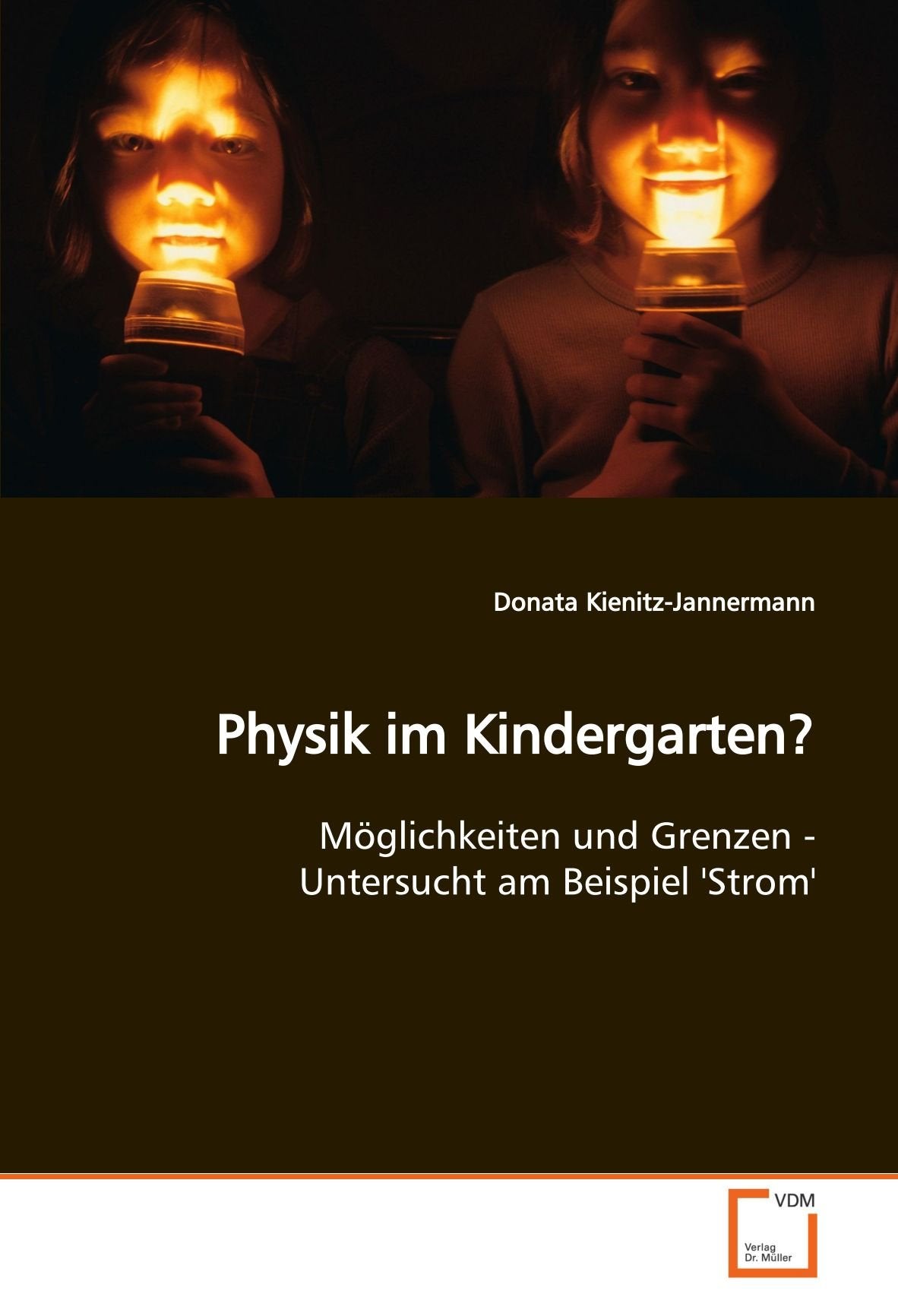 Physik im Kindergarten?: Möglichkeiten und Grenzen - Untersucht am Beispiel 'Strom' Law