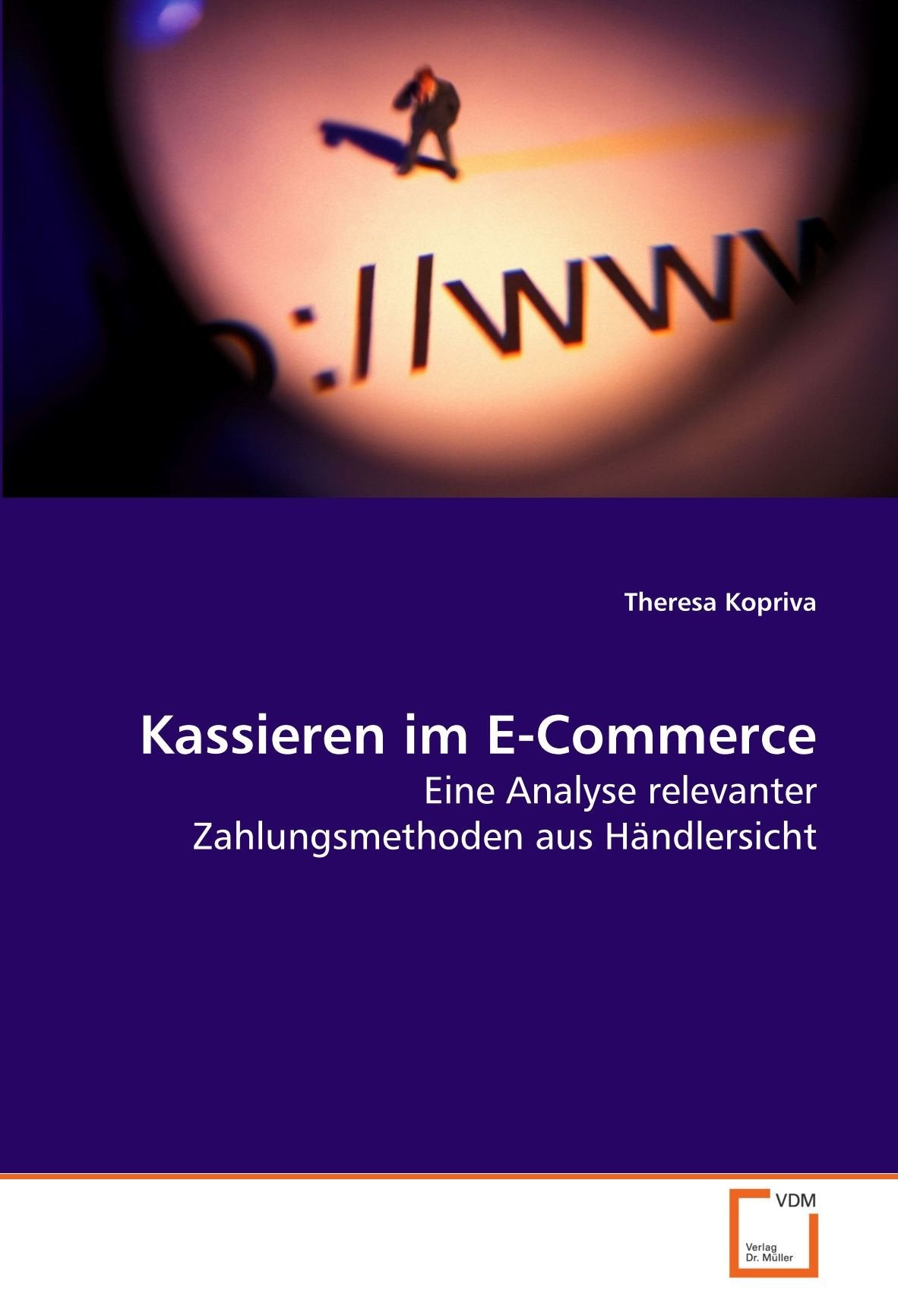 Kassieren im E-Commerce: Eine Analyse relevanter Zahlungsmethoden aus Händlersicht Law