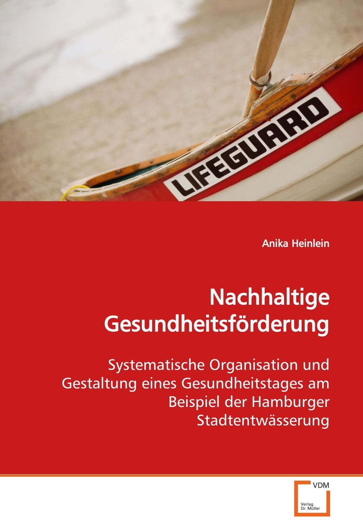 Nachhaltige Gesundheitsförderung: Systematische Organisation und Gestaltung eines Gesundheitstages am Beispiel der Hamburger Stadtentwässerung Law