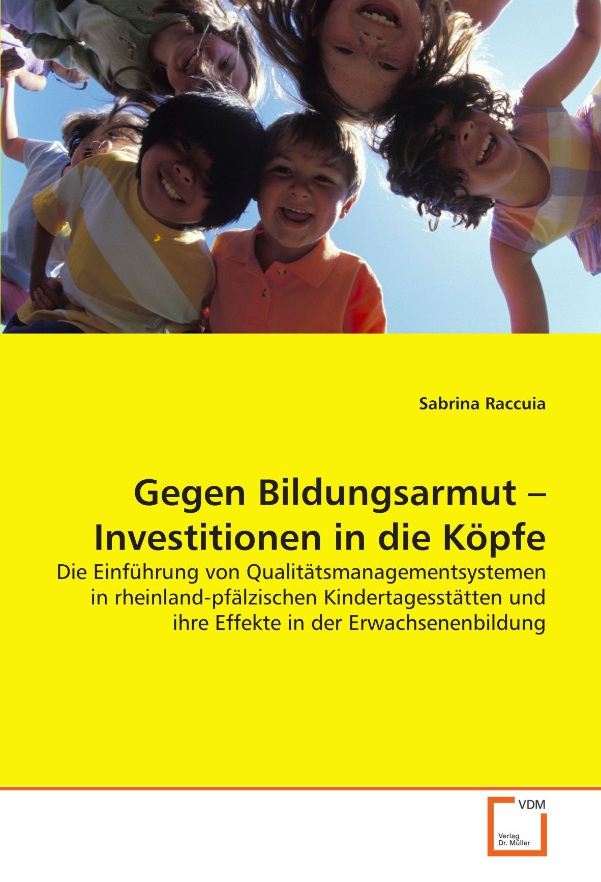 Gegen Bildungsarmut ? Investitionen in die Köpfe: Die Einführung von Qualitätsmanagementsystemen in rheinland-pfälzischen Kindertagesstätten und ihre Effekte in der Erwachsenenbildung Study Guides