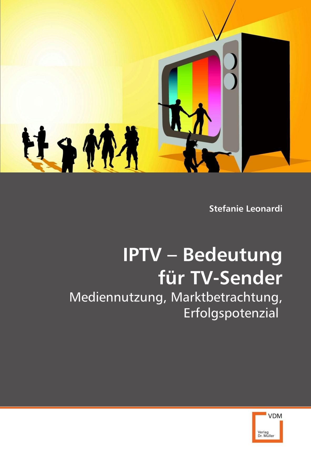 IPTV - Bedeutung für TV-Sender: Mediennutzung, Marktbetrachtung, Erfolgspotenzial Law