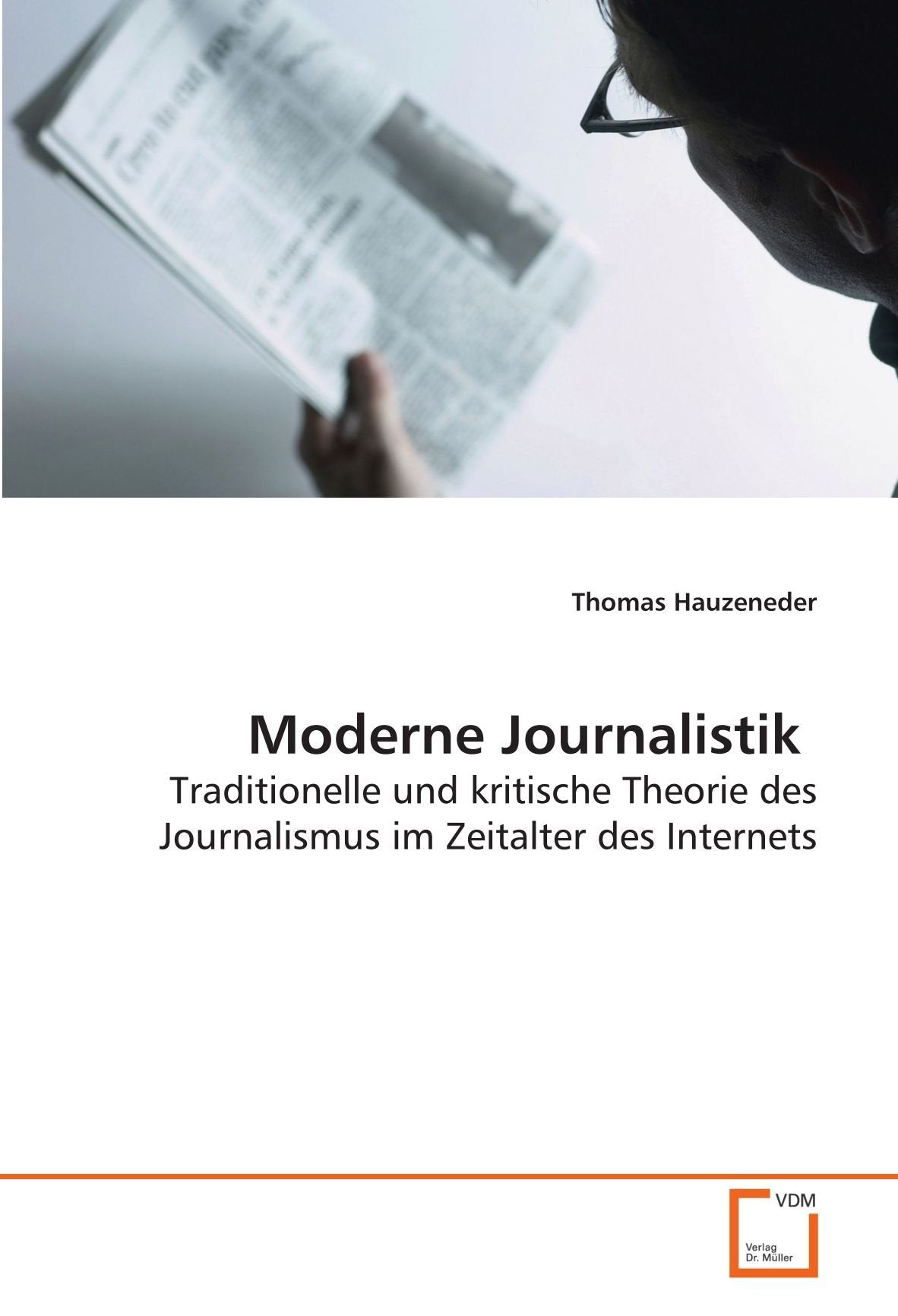 Moderne Journalistik: Traditionelle und kritische Theorie des Journalismus im Zeitalter des Internets Law