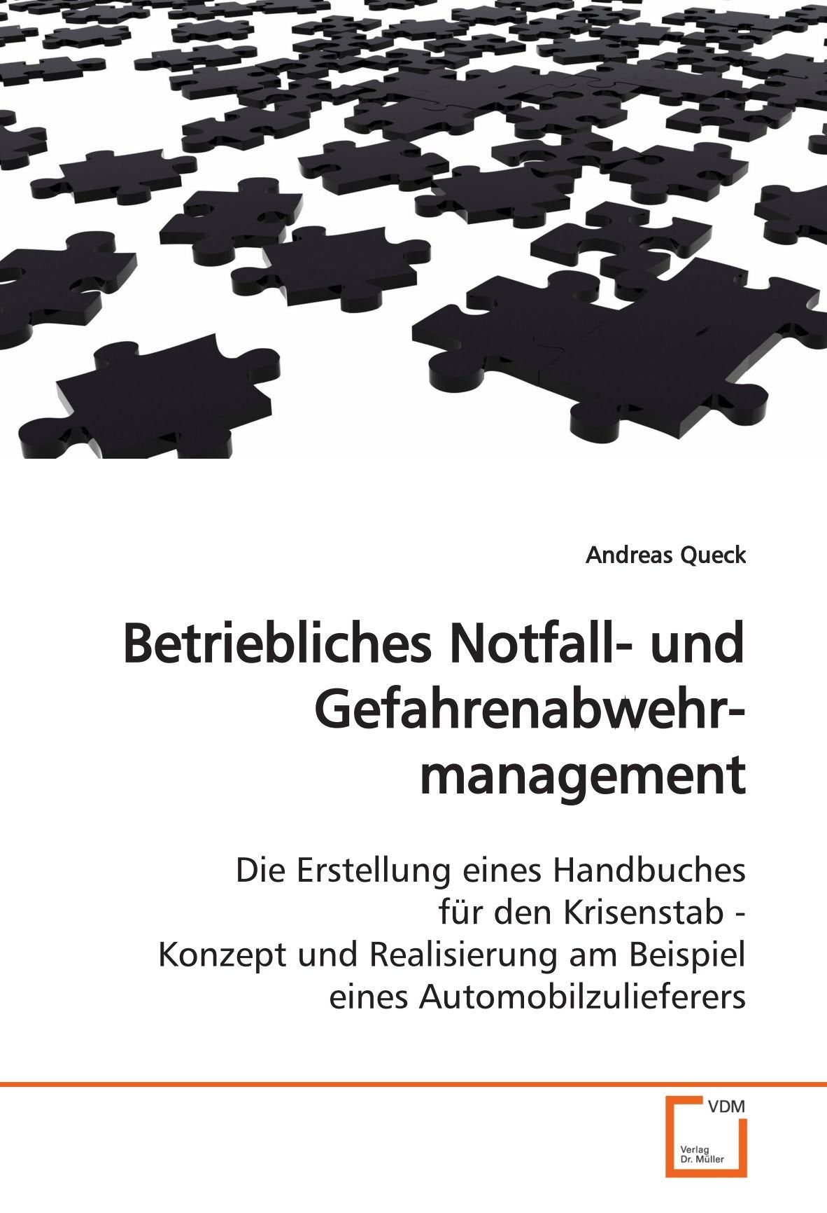 Betriebliches Notfall- und Gefahrenabwehrmanagement: Die Erstellung eines Handbuches für den Krisenstab - Konzept und Realisierung am Beispiel eines Automobilzulieferers Law