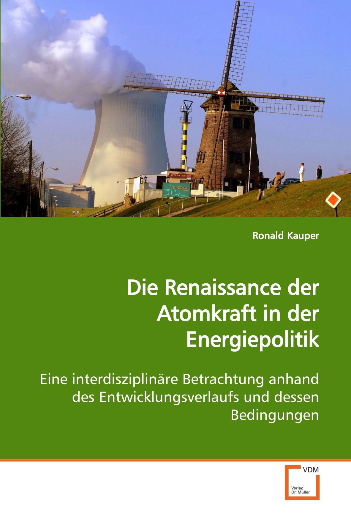 Die Renaissance der Atomkraft in der Energiepolitik: Eine interdisziplinäre Betrachtung anhand des Entwicklungsverlaufs und dessen Bedingungen Law