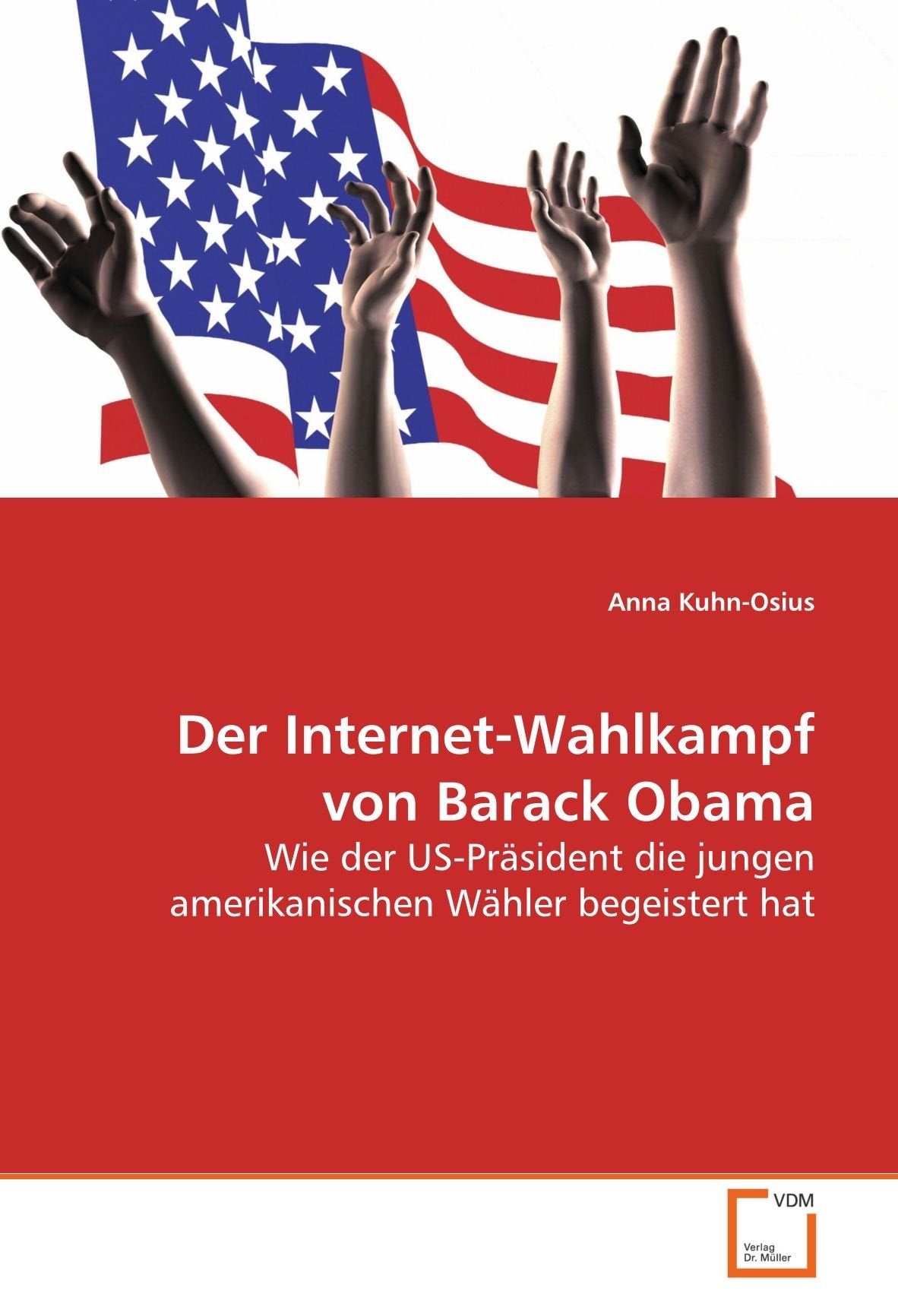 Der Internet-Wahlkampf von Barack Obama: Wie der US-Präsident die jungen amerikanischen Wähler begeistert hat Law