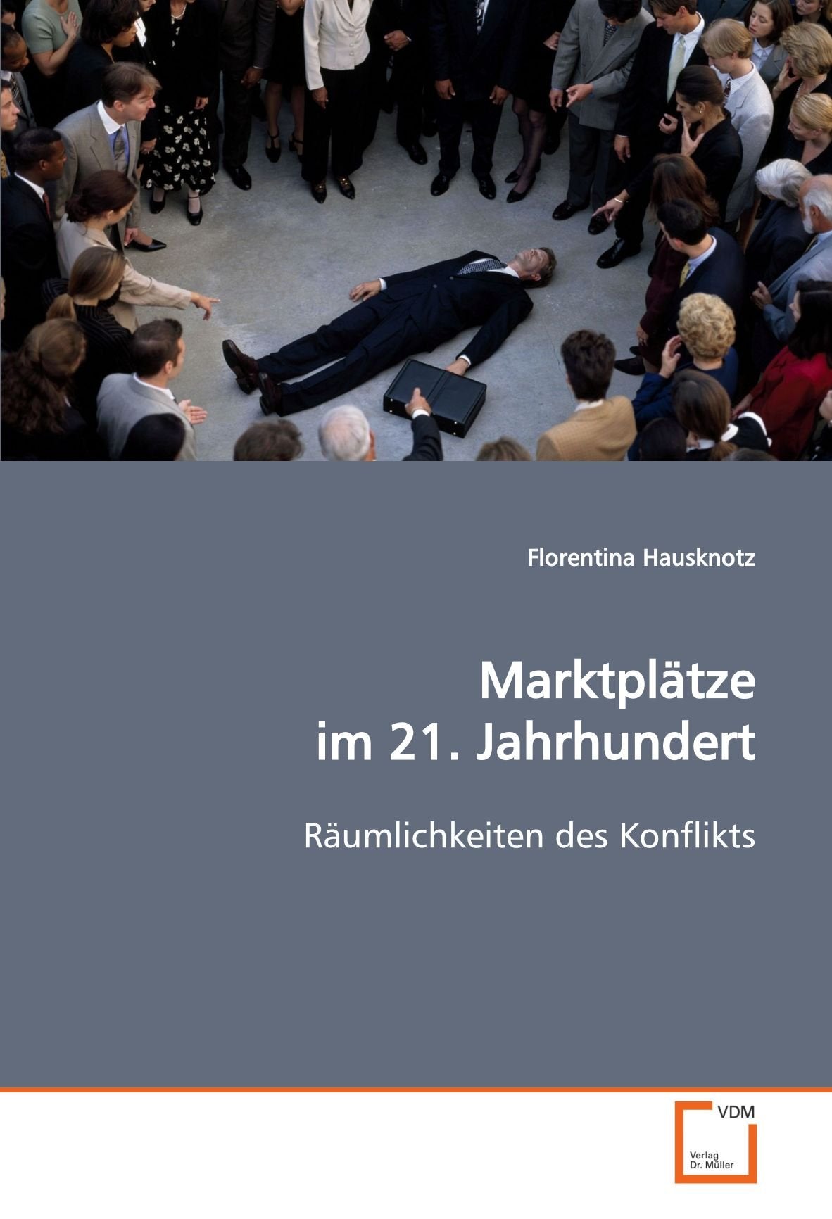 Marktplätze im 21. Jahrhundert: Räumlichkeiten des Konflikts Philosophy