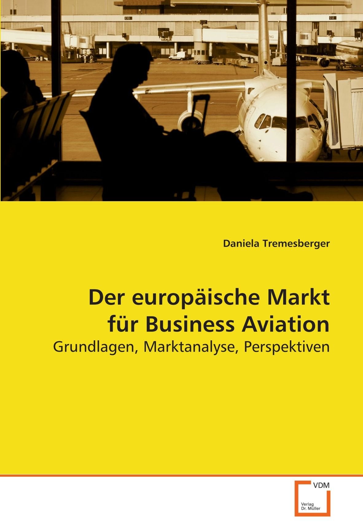 Der europäische Markt für Business Aviation: Grundlagen, Marktanalyse, Perspektiven Law