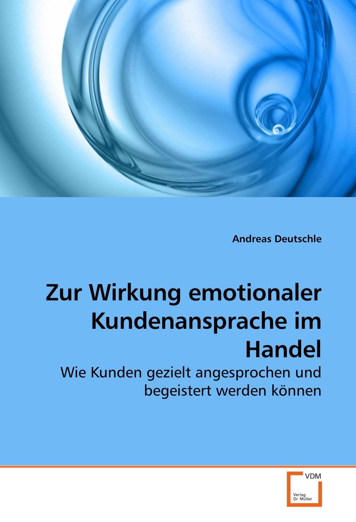 Zur Wirkung emotionaler Kundenansprache im Handel: Wie Kunden gezielt angesprochen und begeistert werden können Law