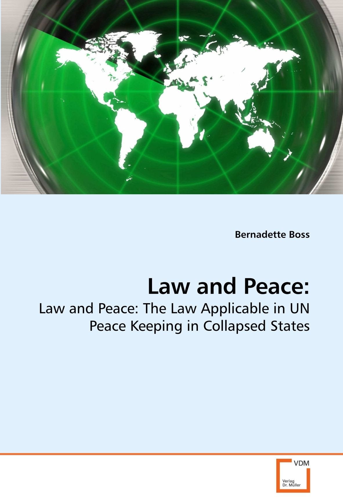 Law and Peace:: Law and Peace: The Law Applicable in UN Peace Keeping in Collapsed States Law