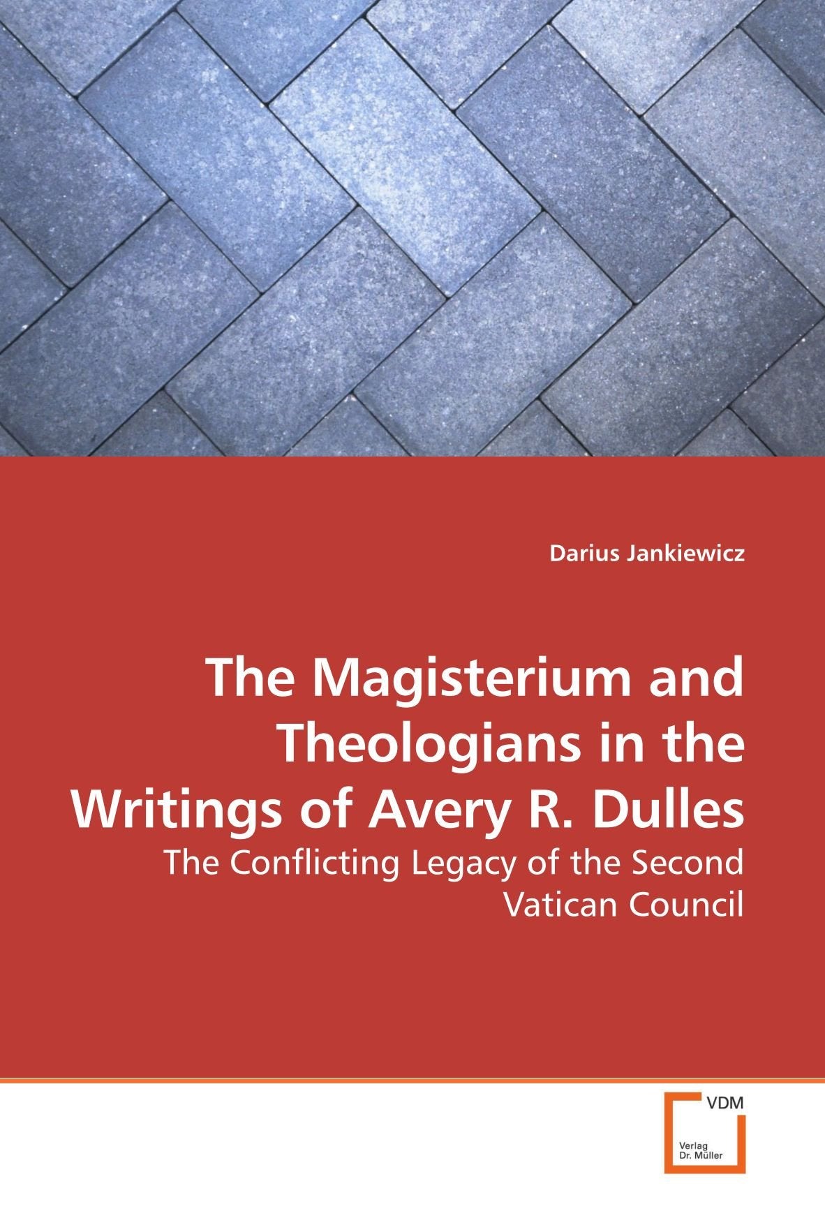 The Magisterium and Theologians in the Writings of Avery R. Dulles Religion & Esotericism