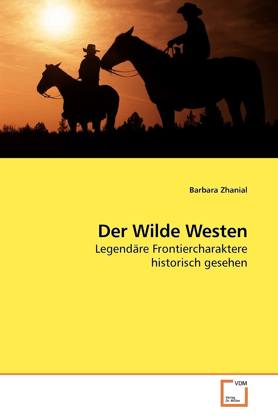 Der Wilde Westen: Legendäre Frontiercharaktere historisch gesehen Politics & History