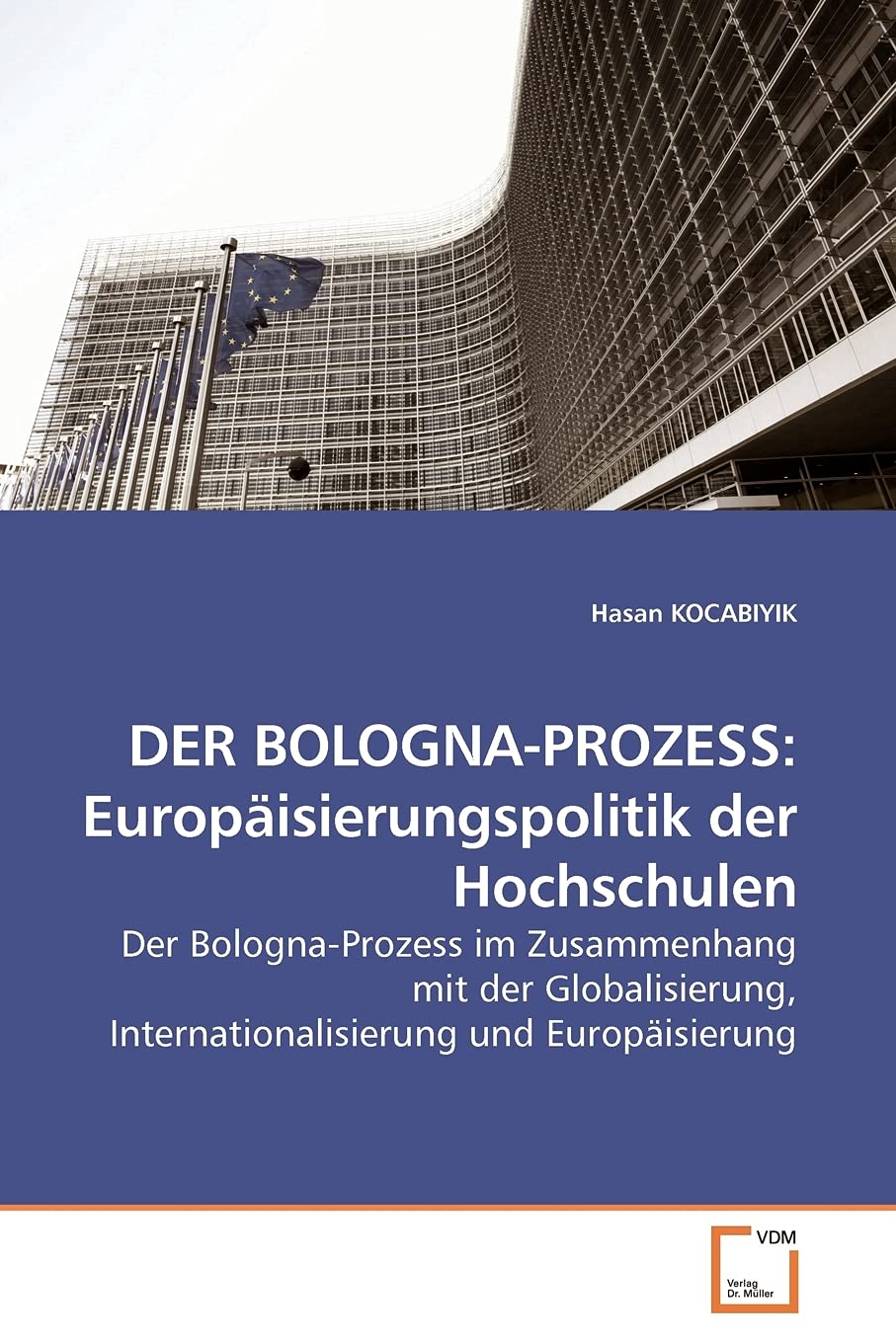 DER BOLOGNA-PROZESS: Europäisierungspolitik der Hochschulen: Der Bologna-Prozess im Zusammenhang mit der Globalisierung, Internationalisierung und Europäisierung Law