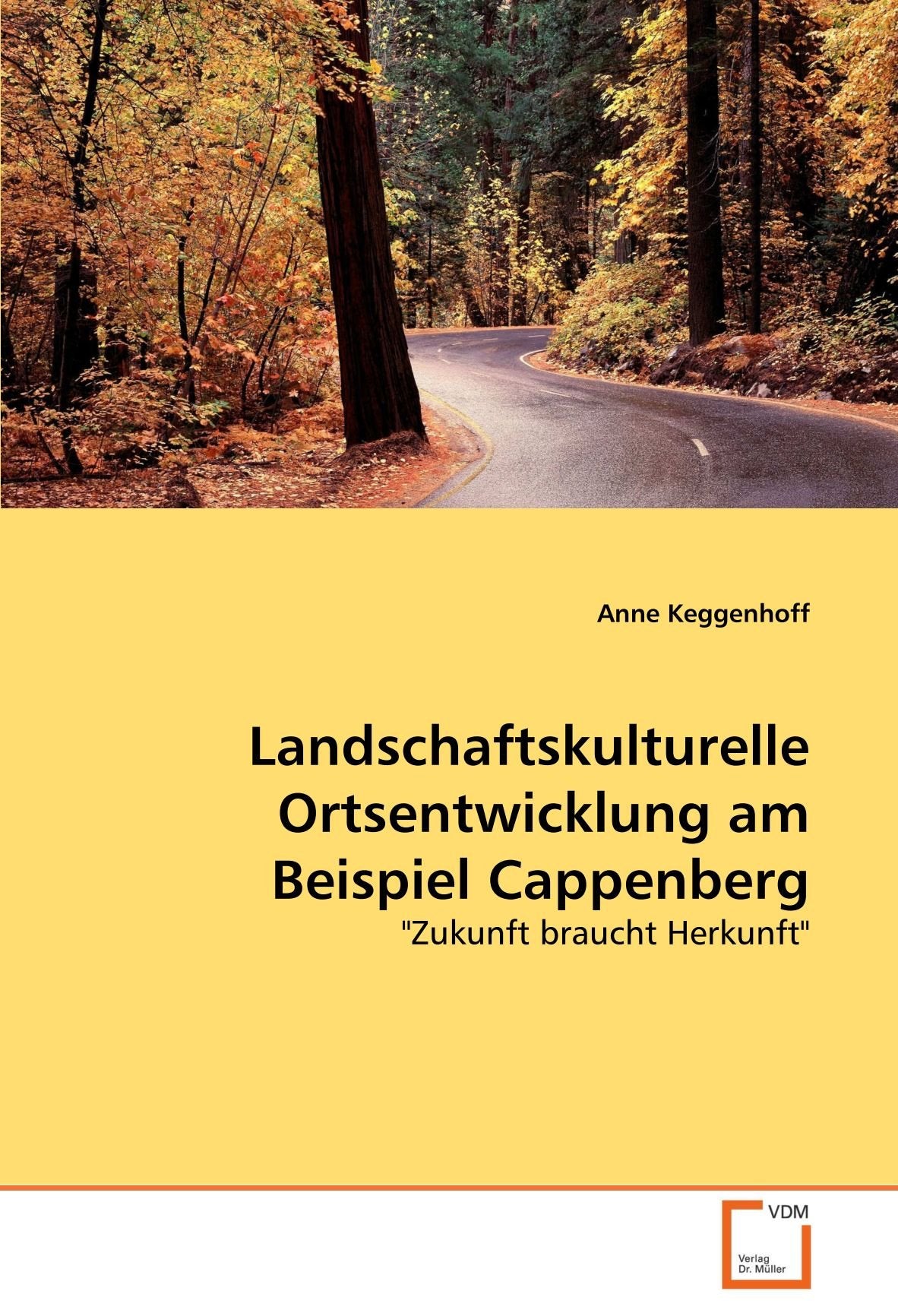Landschaftskulturelle Ortsentwicklung am Beispiel Cappenberg: "Zukunft braucht Herkunft" Business & Technology
