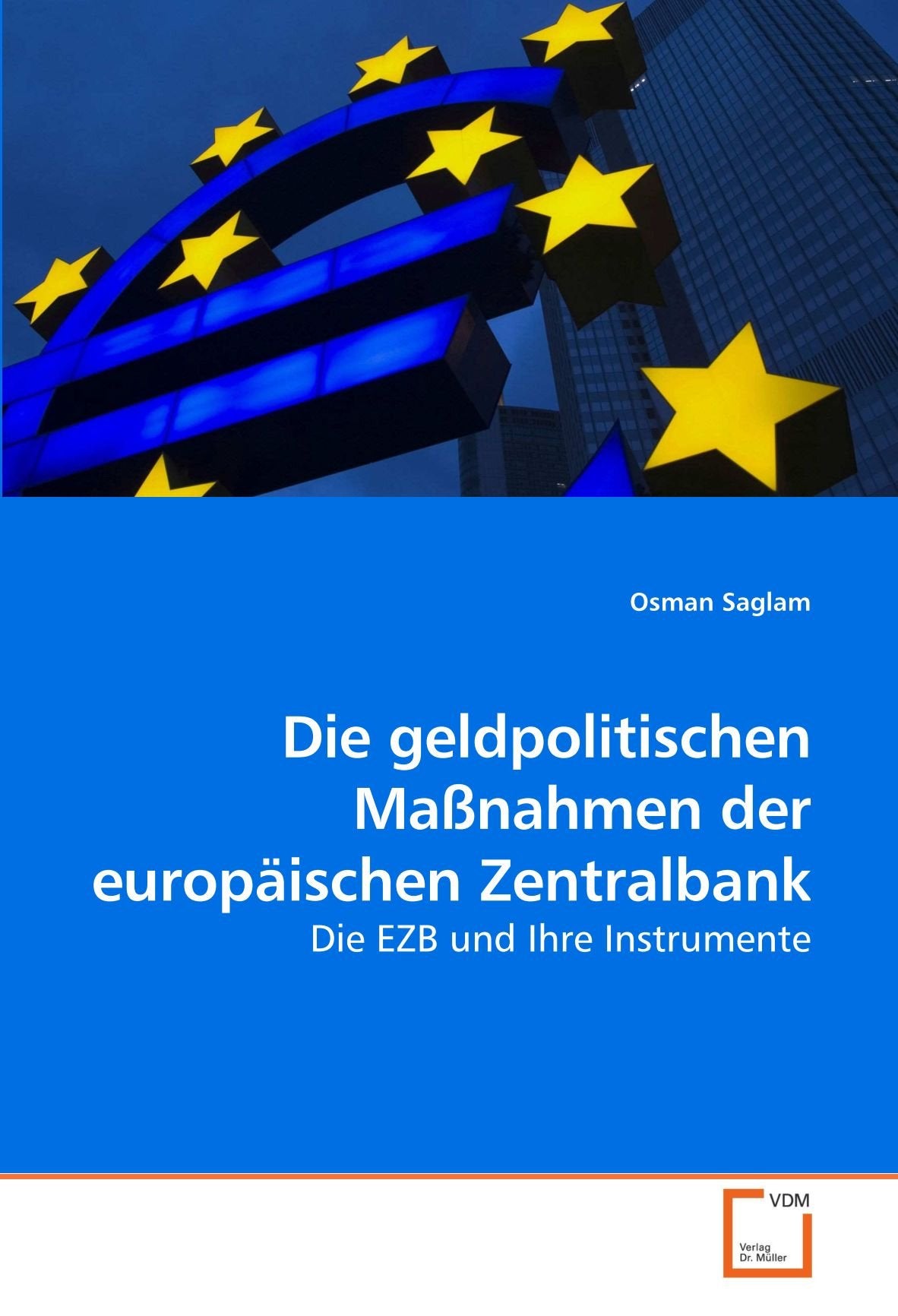 Die geldpolitischen Maßnahmen der europäischen Zentralbank: Die EZB und Ihre Instrumente Law