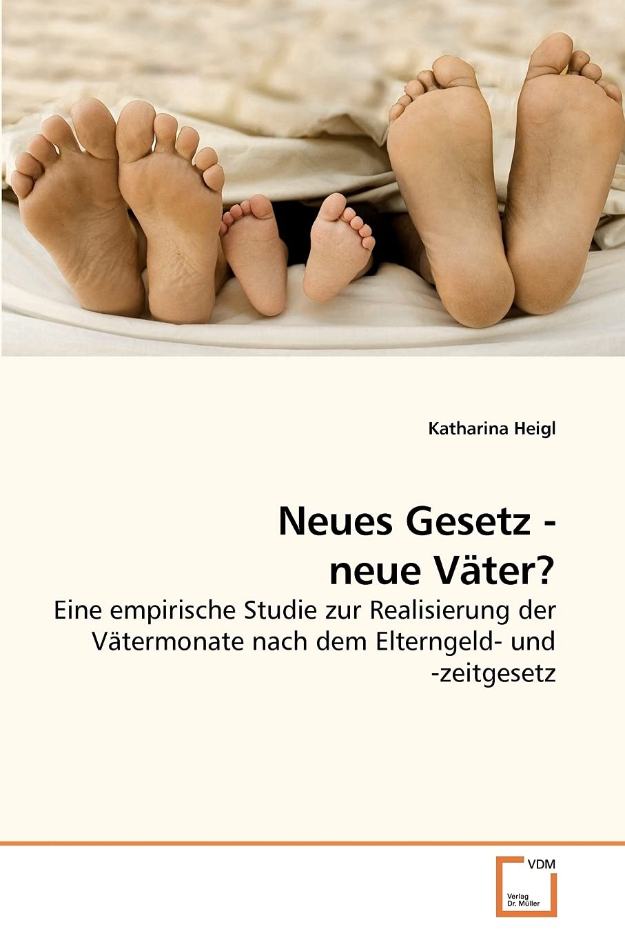 Neues Gesetz - neue Väter?: Eine empirische Studie zur Realisierung der Vätermonate nach dem Elterngeld- und -zeitgesetz Education & Training