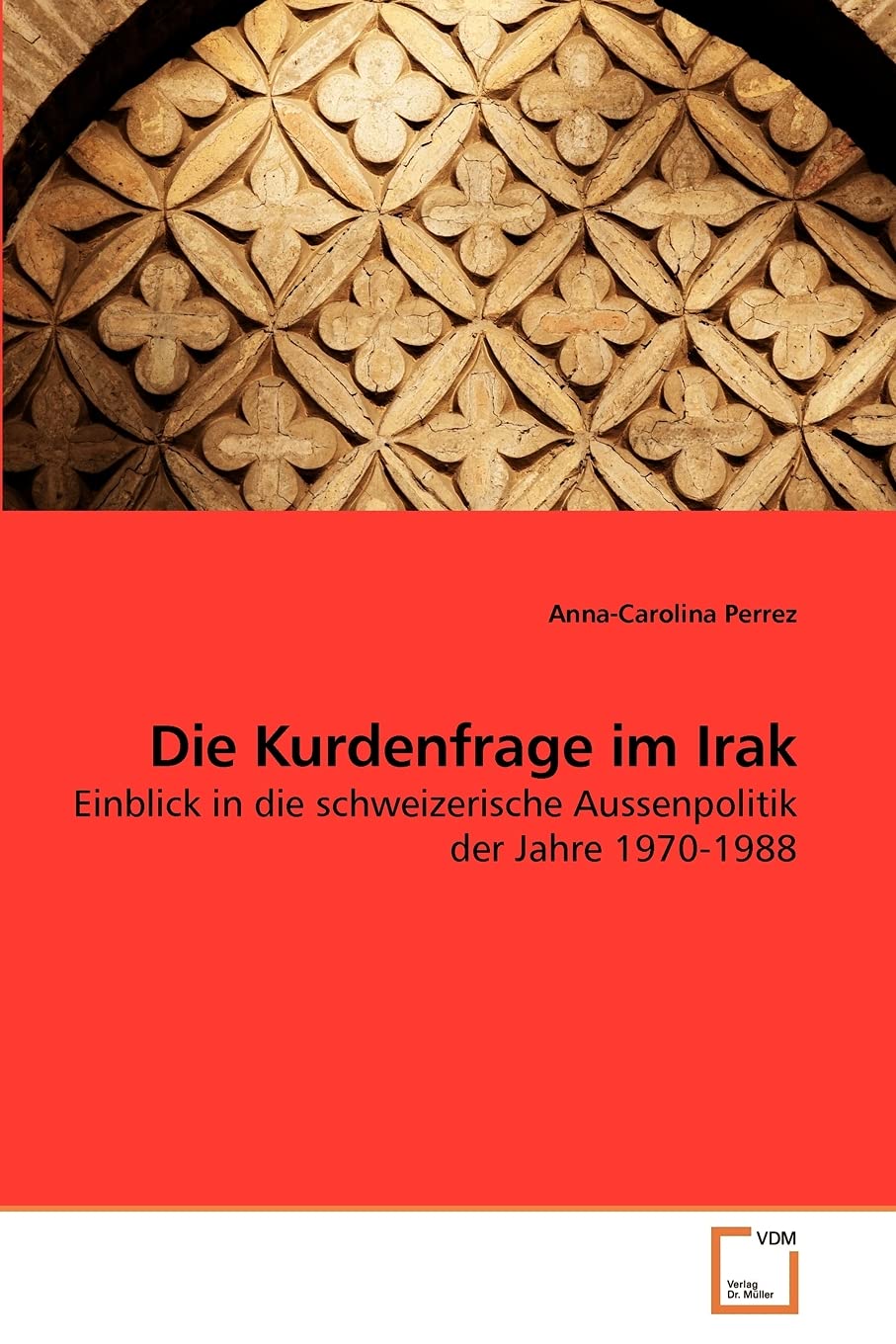 Die Kurdenfrage im Irak: Einblick in die schweizerische Aussenpolitik der Jahre 1970-1988 Politics & History