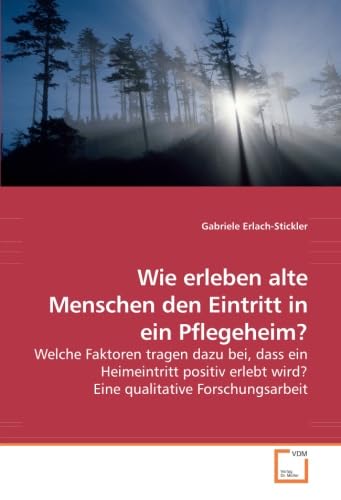 Wie erleben alte Menschen den Eintritt in ein Pflegeheim? Law