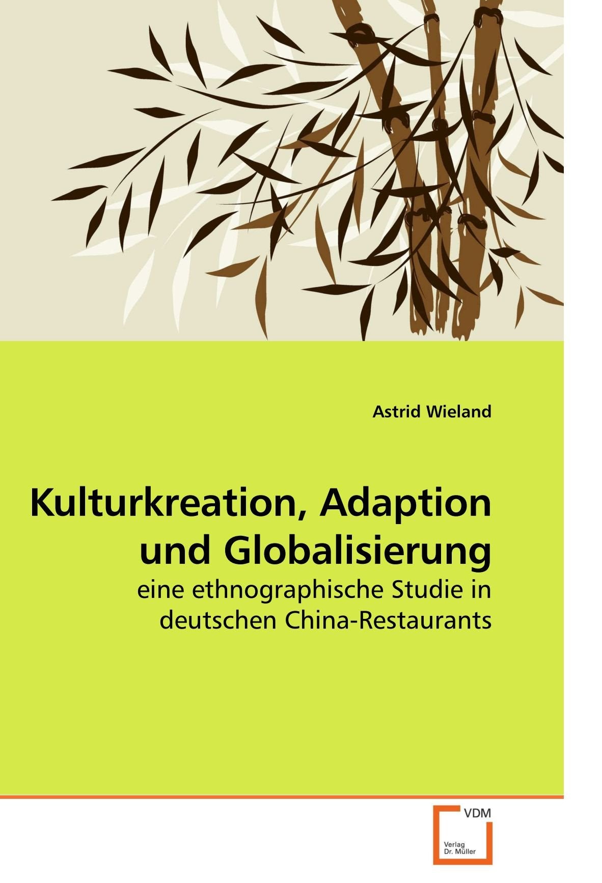Kulturkreation, Adaption und Globalisierung: eine ethnographische Studie in deutschen China-Restaurants Law