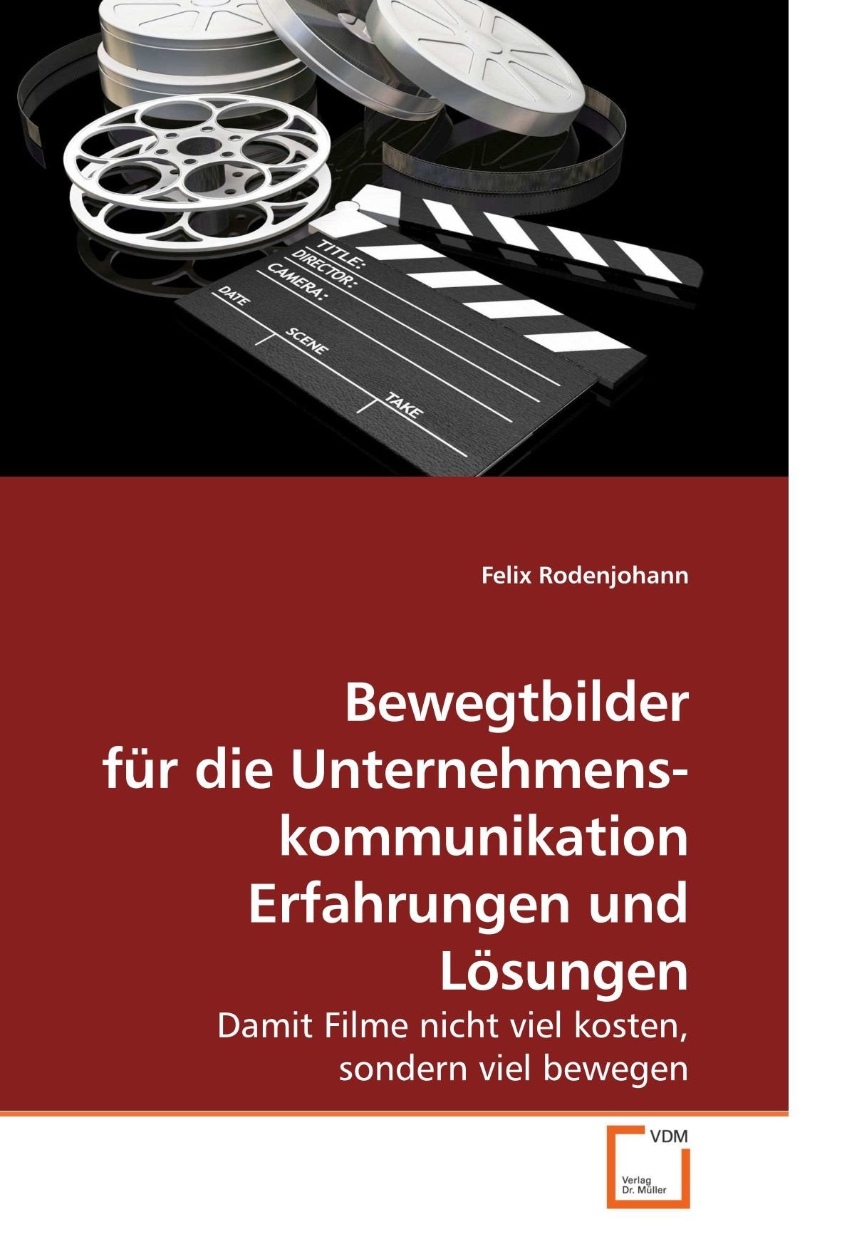 Bewegtbilder für die Unternehmenskommunikation Erfahrungen und Lösungen book