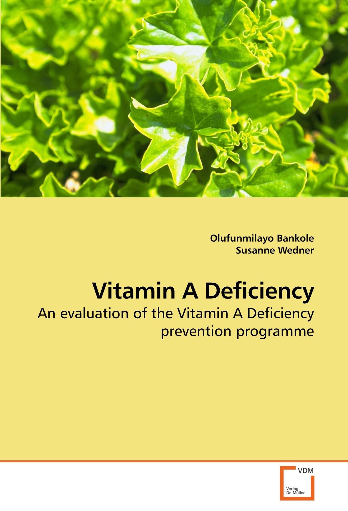 Vitamin A Deficiency: An evaluation of the Vitamin A Deficiency prevention programme Medicine