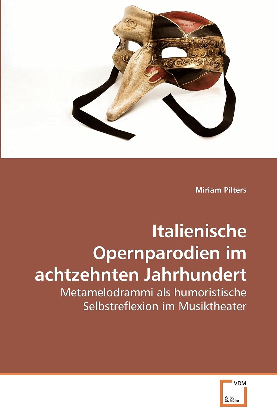 Italienische Opernparodien im achtzehnten Jahrhundert: Metamelodrammi als humoristische Selbstreflexion im Musiktheater Film, Art & Culture