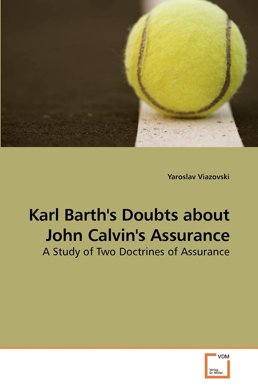 Karl Barth's Doubts about John Calvin's Assurance: A Study of Two Doctrines of Assurance Religion & Esotericism