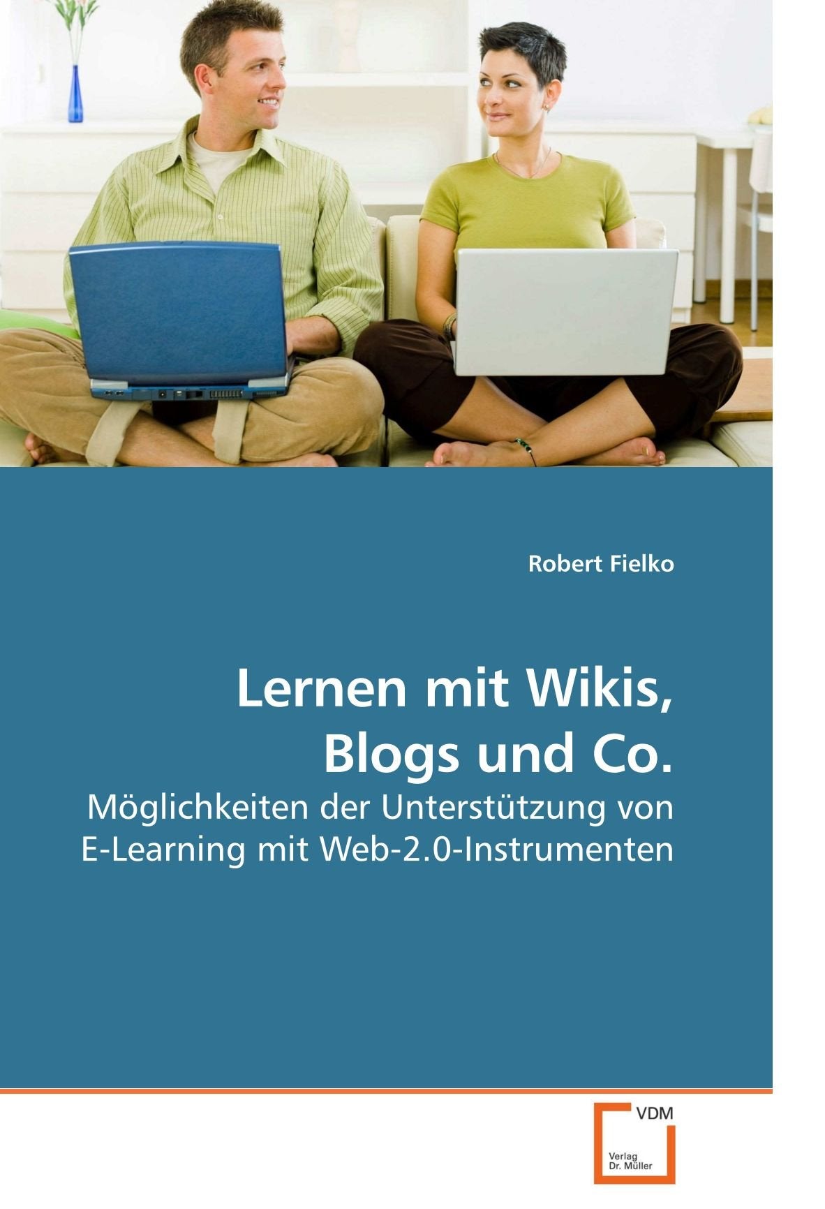 Lernen mit Wikis, Blogs und Co.: Möglichkeiten der Unterstützung von E-Learning mit Web-2.0-Instrumenten Computer Science