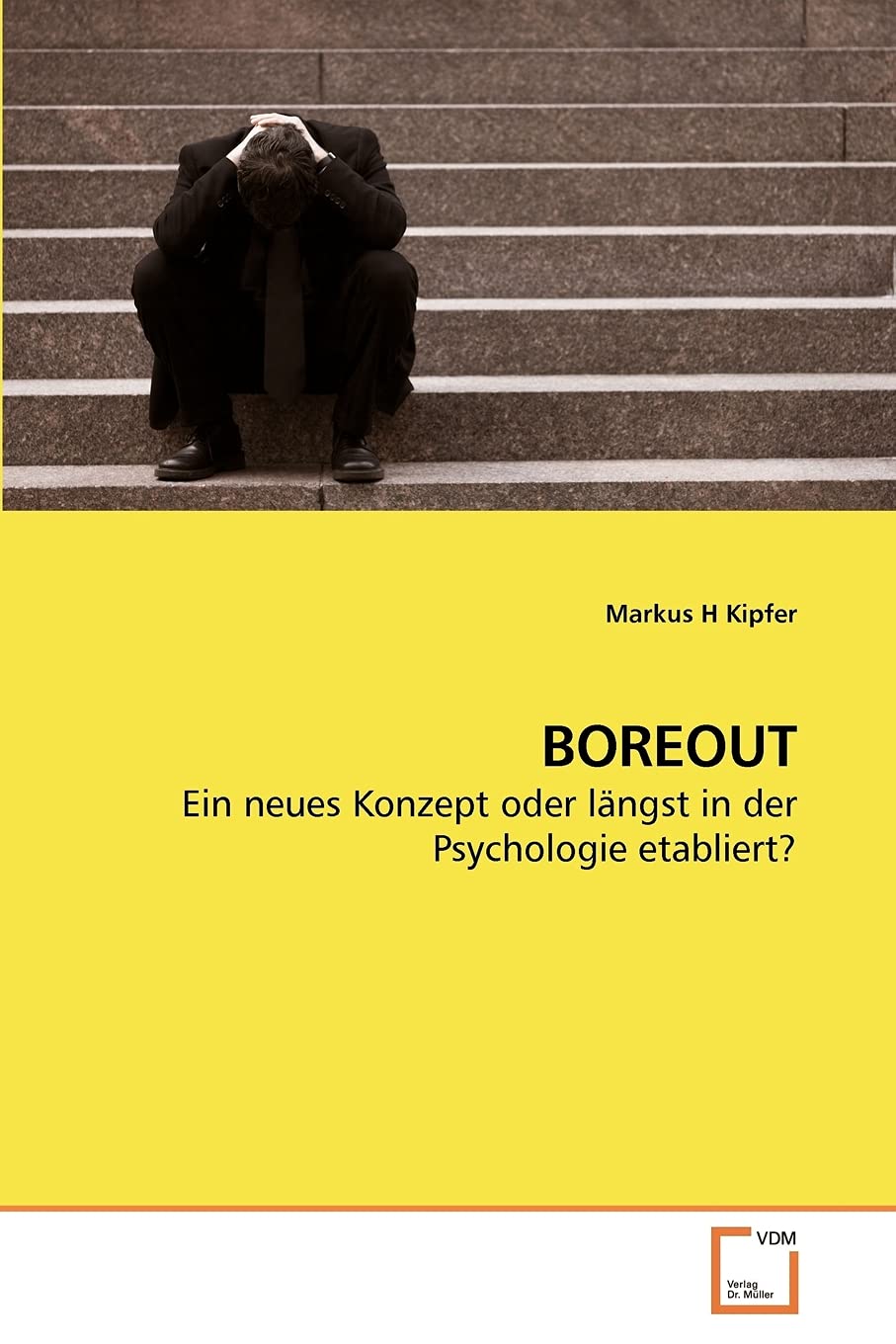 BOREOUT: Ein neues Konzept oder längst in der Psychologie etabliert? Psychology