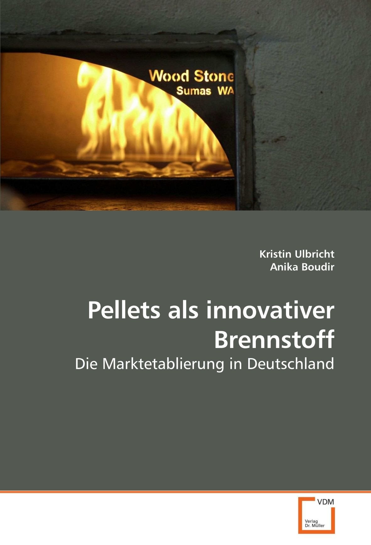 Pellets als innovativer Brennstoff: Die Marktetablierung in Deutschland Business & Technology