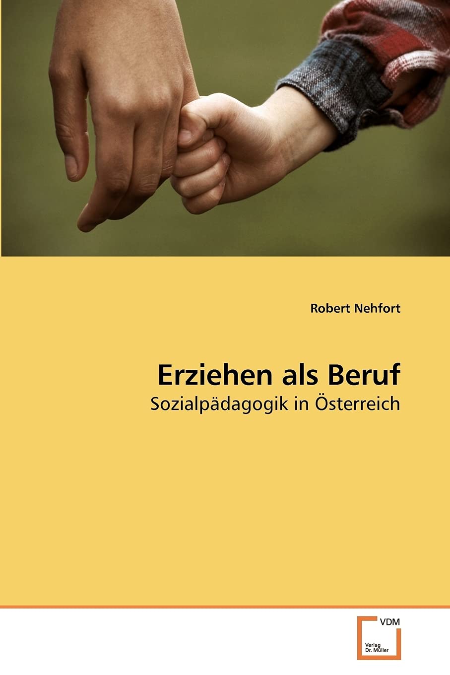 Erziehen als Beruf: Sozialpädagogik in Österreich Social Sciences