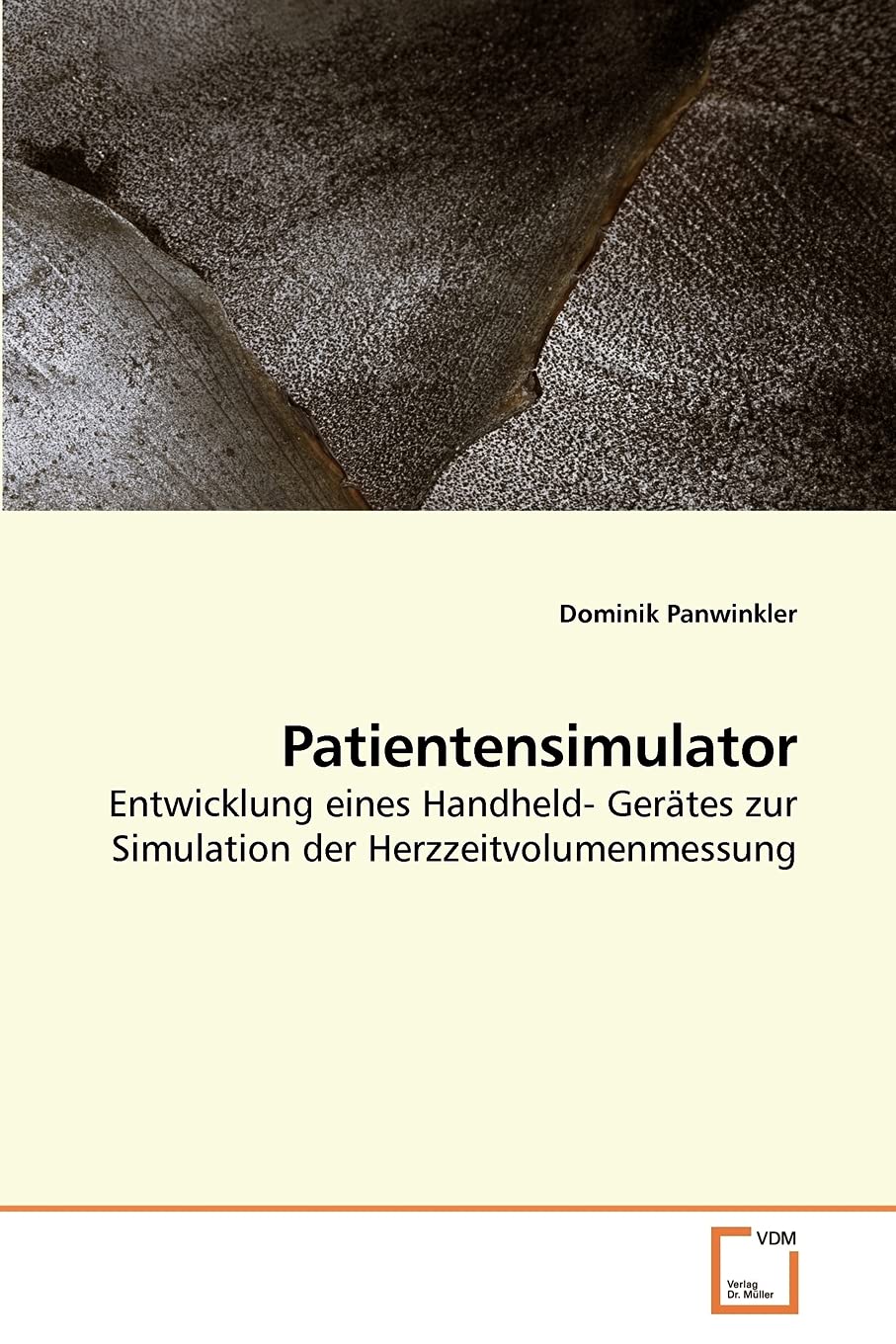 Patientensimulator: Entwicklung eines Handheld- Gerätes zur Simulation der Herzzeitvolumenmessung Business & Technology