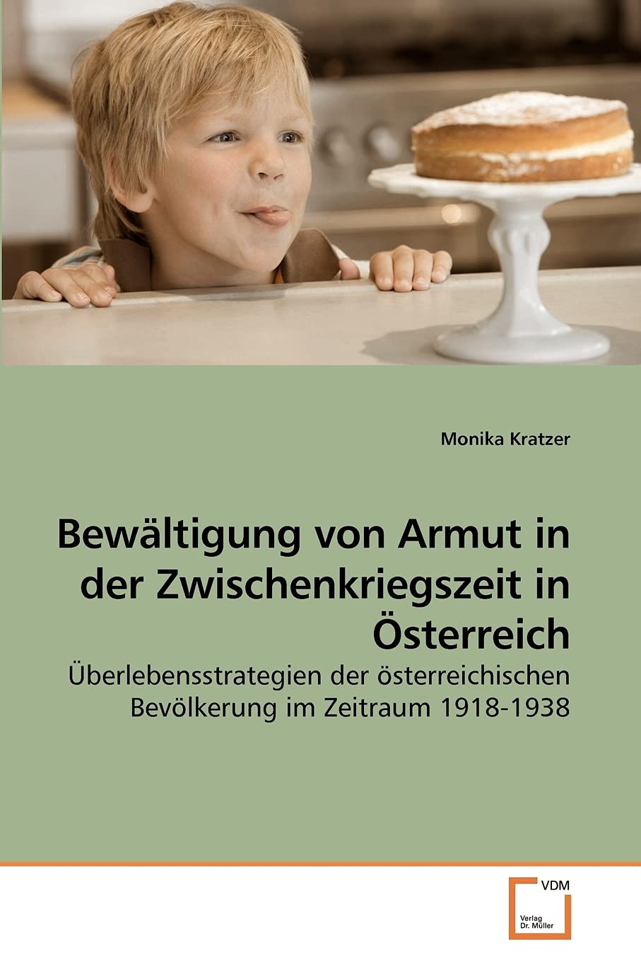 Bewältigung von Armut in der Zwischenkriegszeit in Österreich: Überlebensstrategien der österreichischen Bevölkerung im Zeitraum 1918-1938 Law