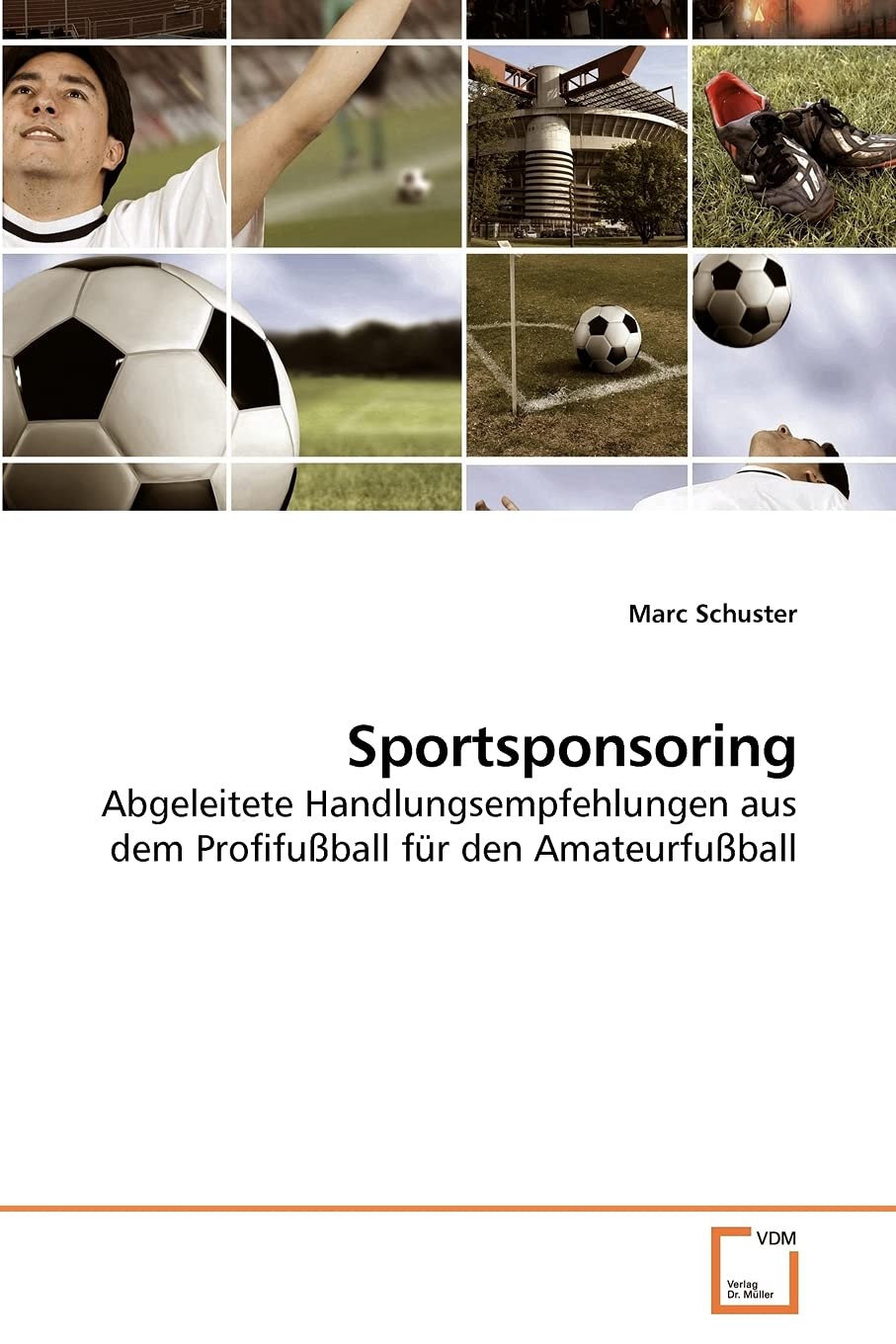 Sportsponsoring: Abgeleitete Handlungsempfehlungen aus dem Profifußball für den Amateurfußball Law
