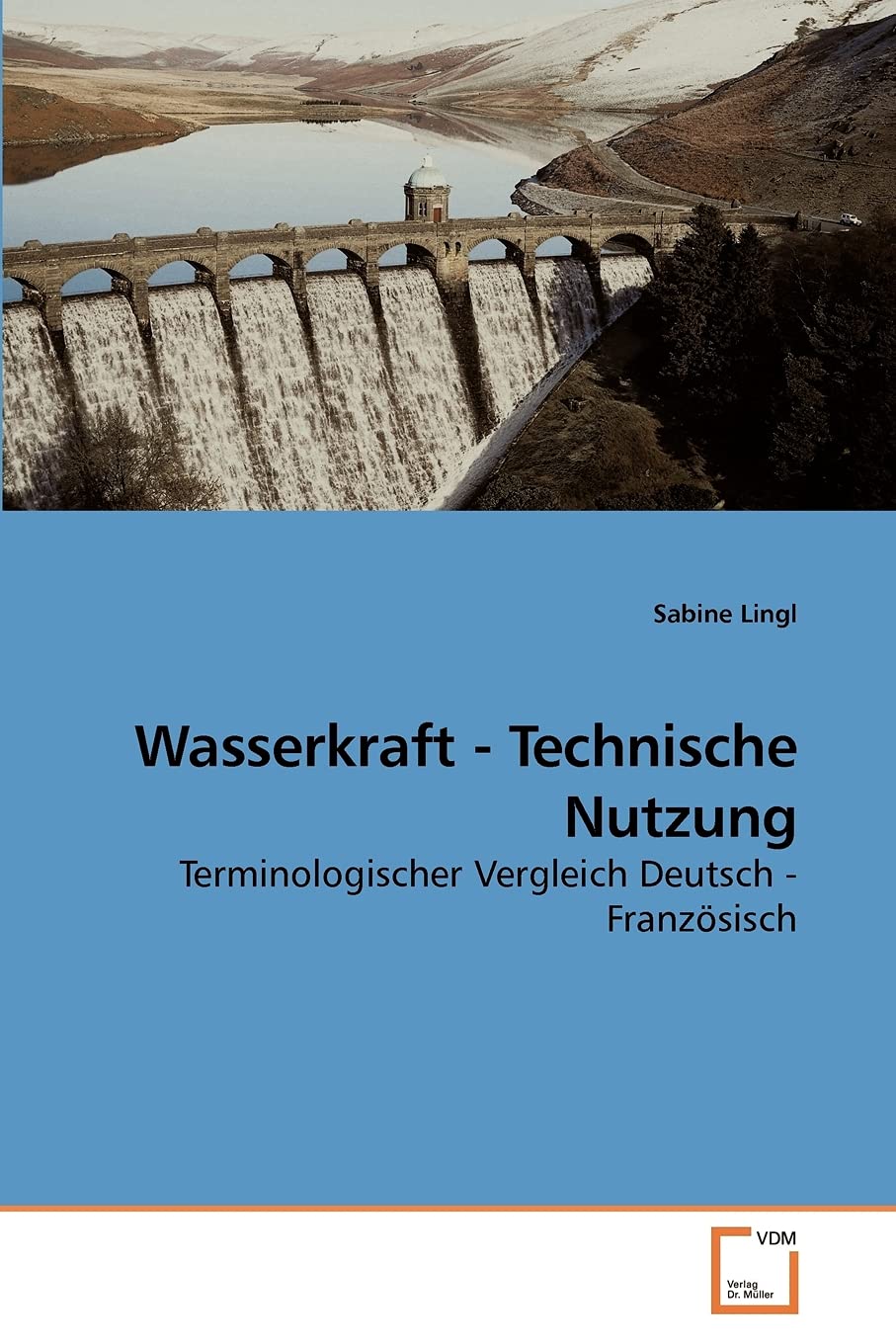 Wasserkraft - Technische Nutzung: Terminologischer Vergleich Deutsch - Französisch Social Sciences