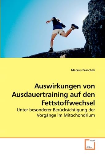 Auswirkungen von Ausdauertraining auf den Fettstoffwechsel: Unter besonderer Berücksichtigung der Vorgänge im Mitochondrium Leisure & Fun