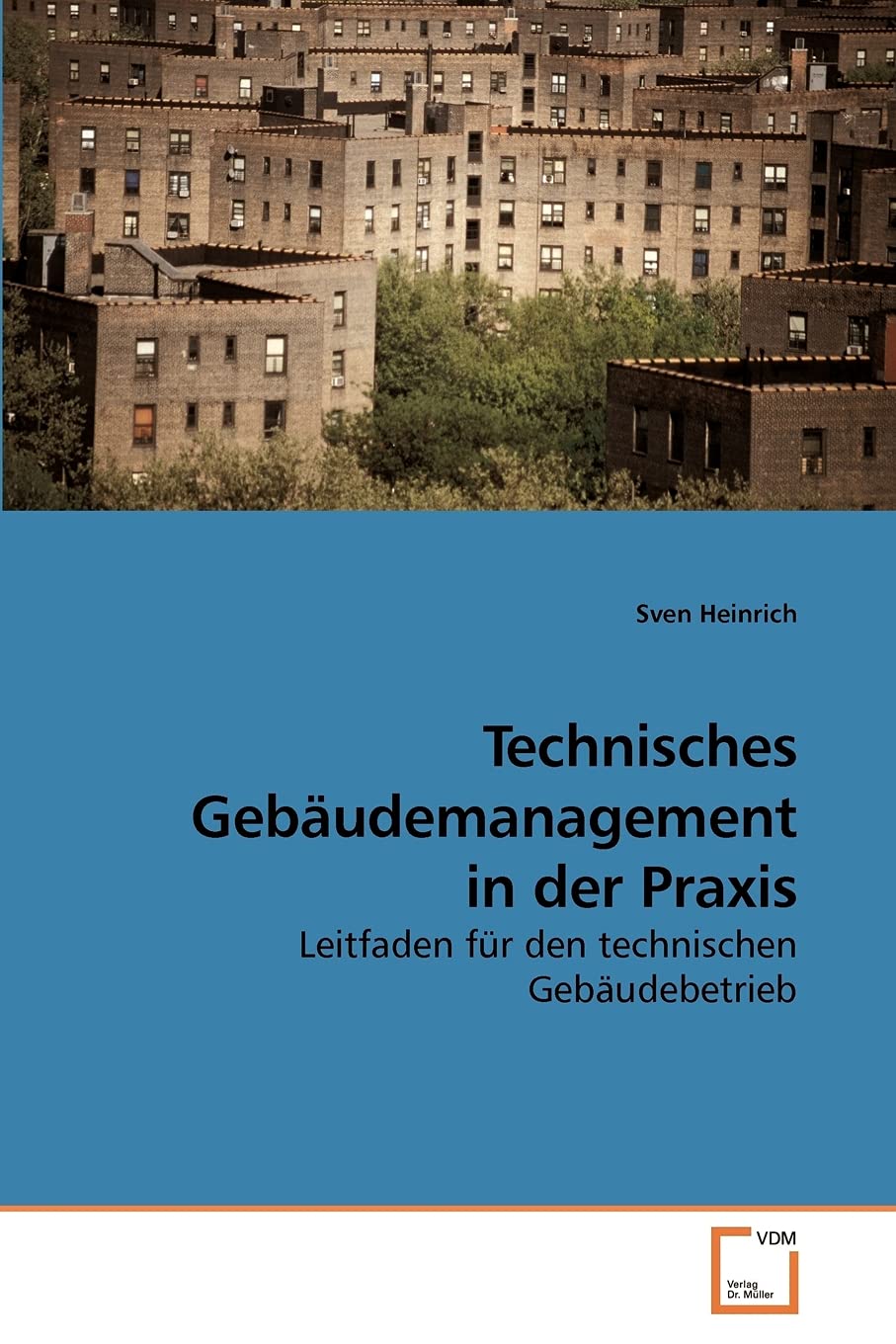 Technisches Gebäudemanagement in der Praxis: Leitfaden für den technischen Gebäudebetrieb Law
