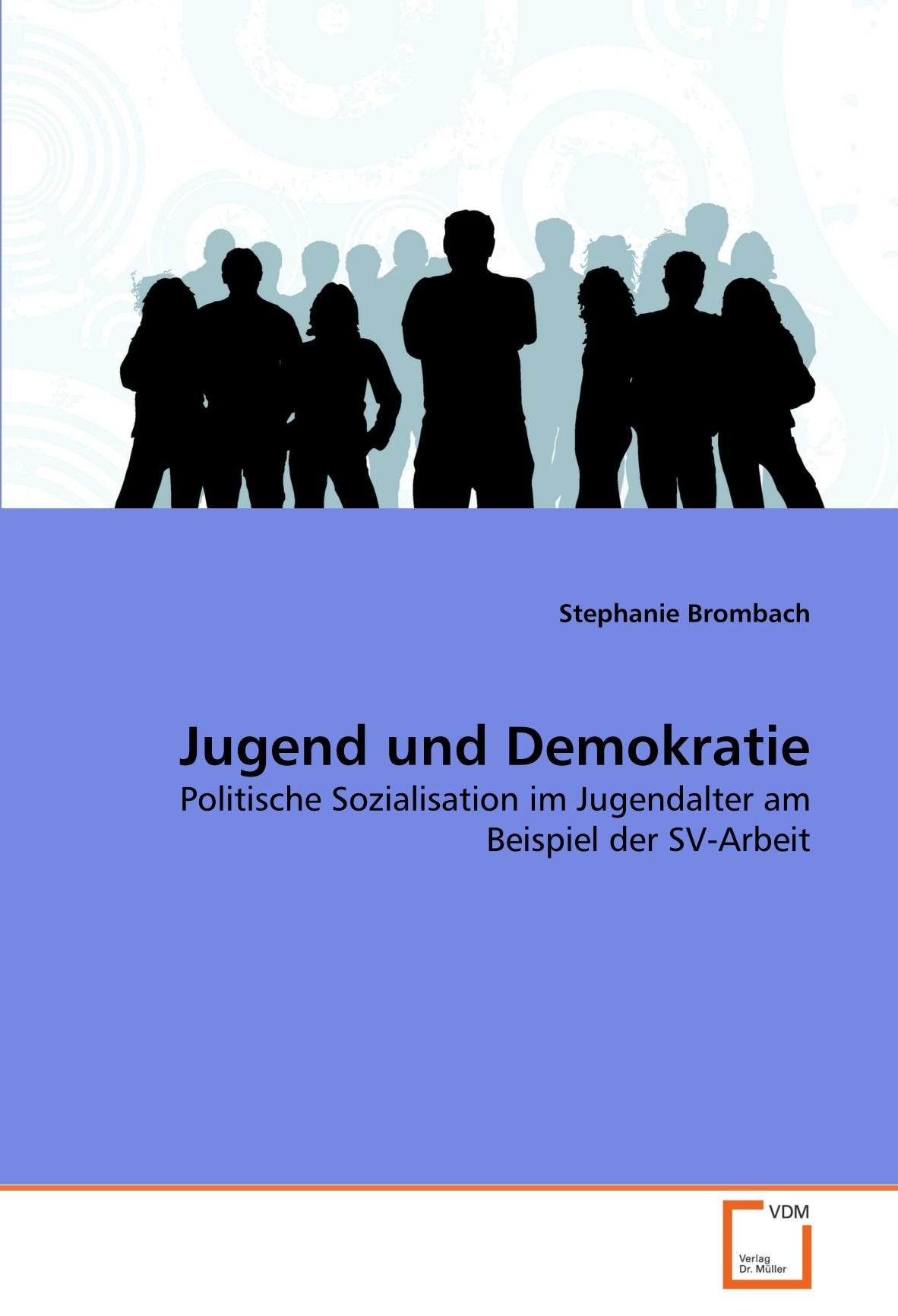 Jugend und Demokratie: Politische Sozialisation im Jugendalter am Beispiel der SV-Arbeit Law