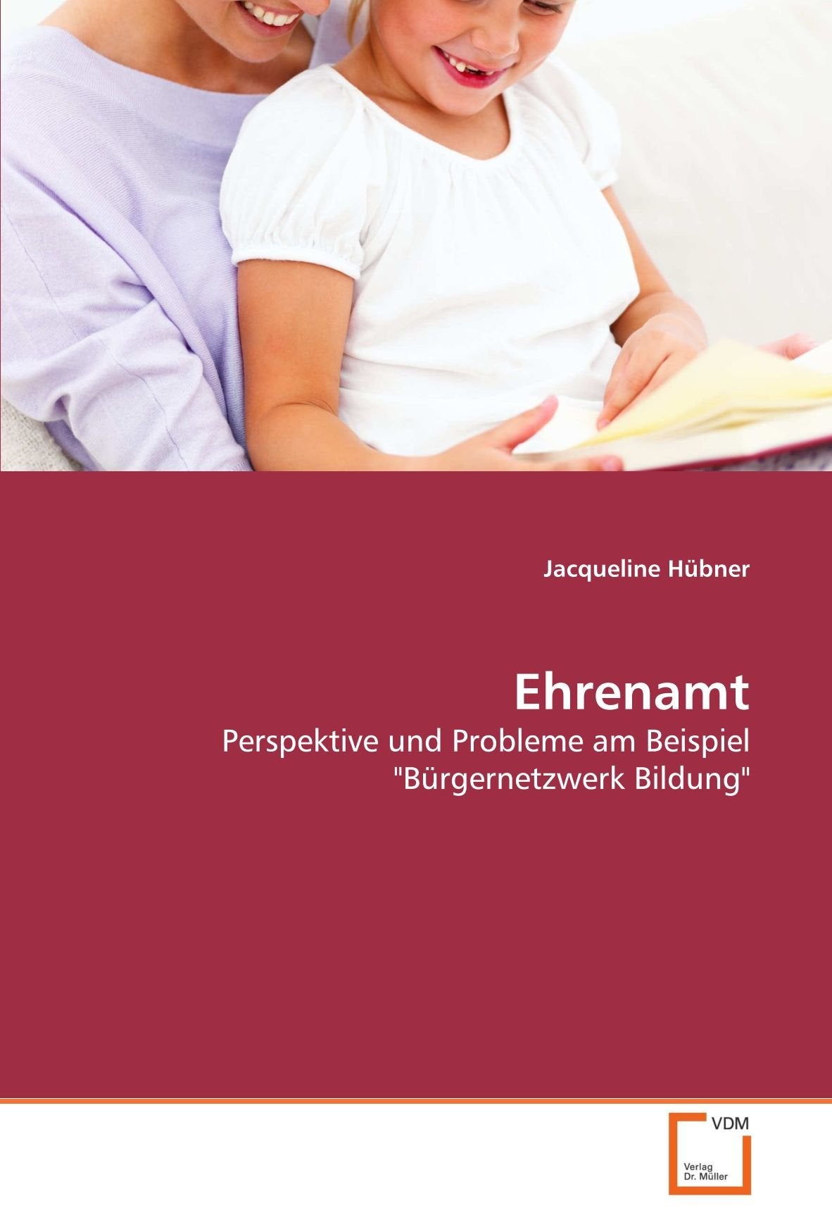 Ehrenamt: Perspektive und Probleme am Beispiel "Bürgernetzwerk Bildung" Law