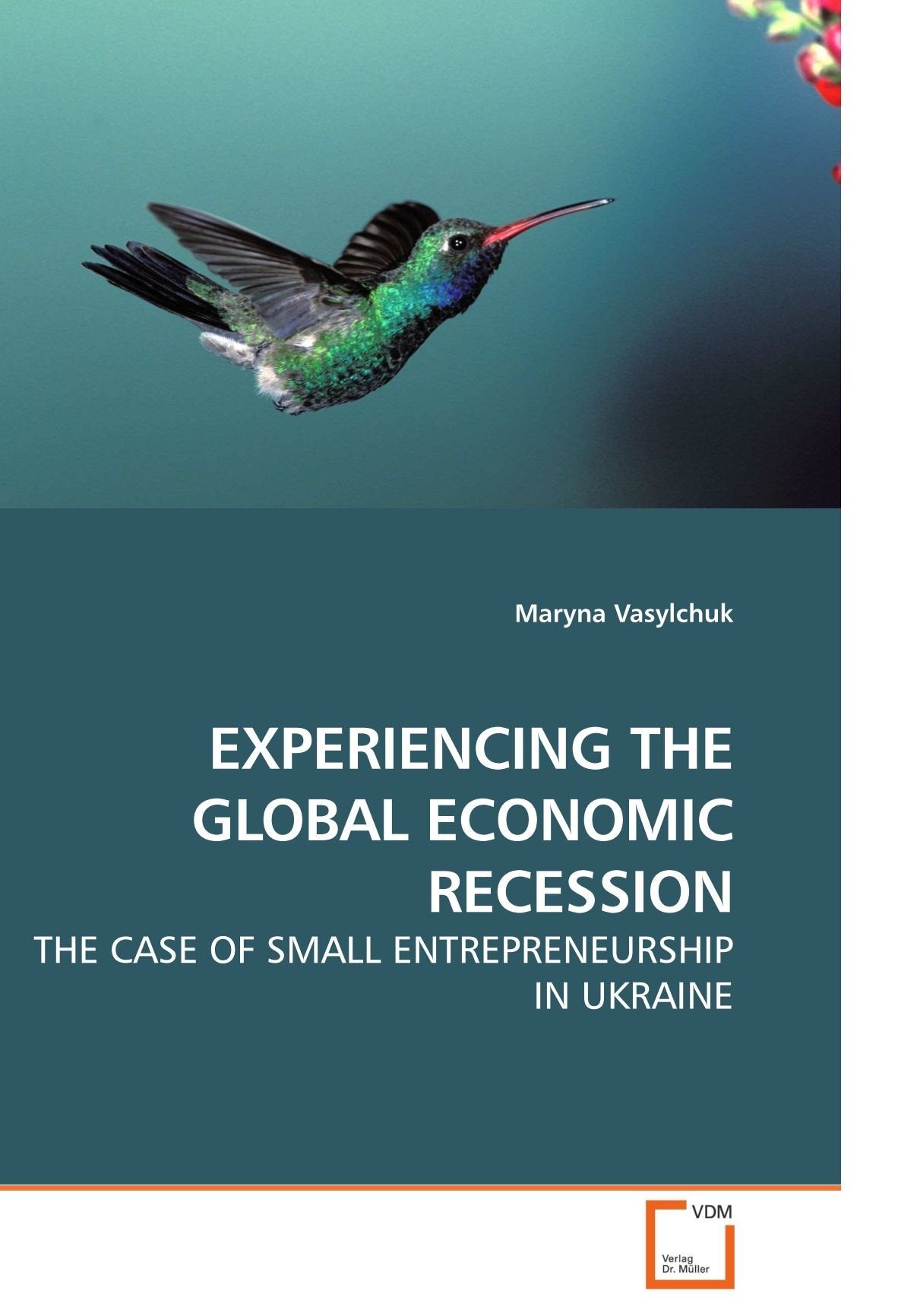 EXPERIENCING THE GLOBAL ECONOMIC RECESSION: THE CASE OF SMALL ENTREPRENEURSHIP IN UKRAINE Law