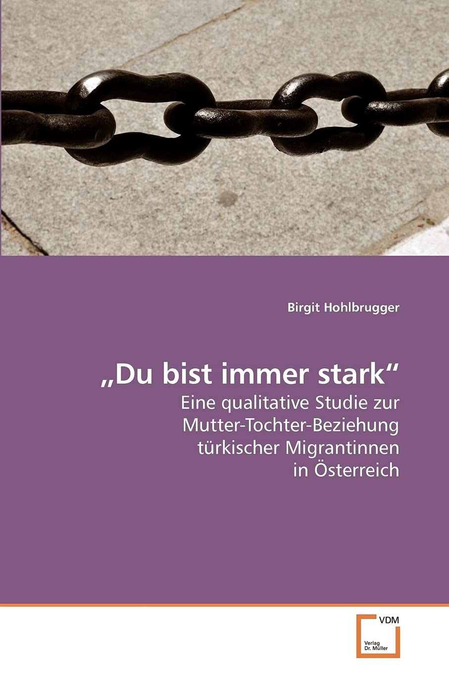 ?Du bist immer stark?: Eine qualitative Studie zur Mutter-Tochter-Beziehung türkischer Migrantinnen in Österreich Learning & Reference
