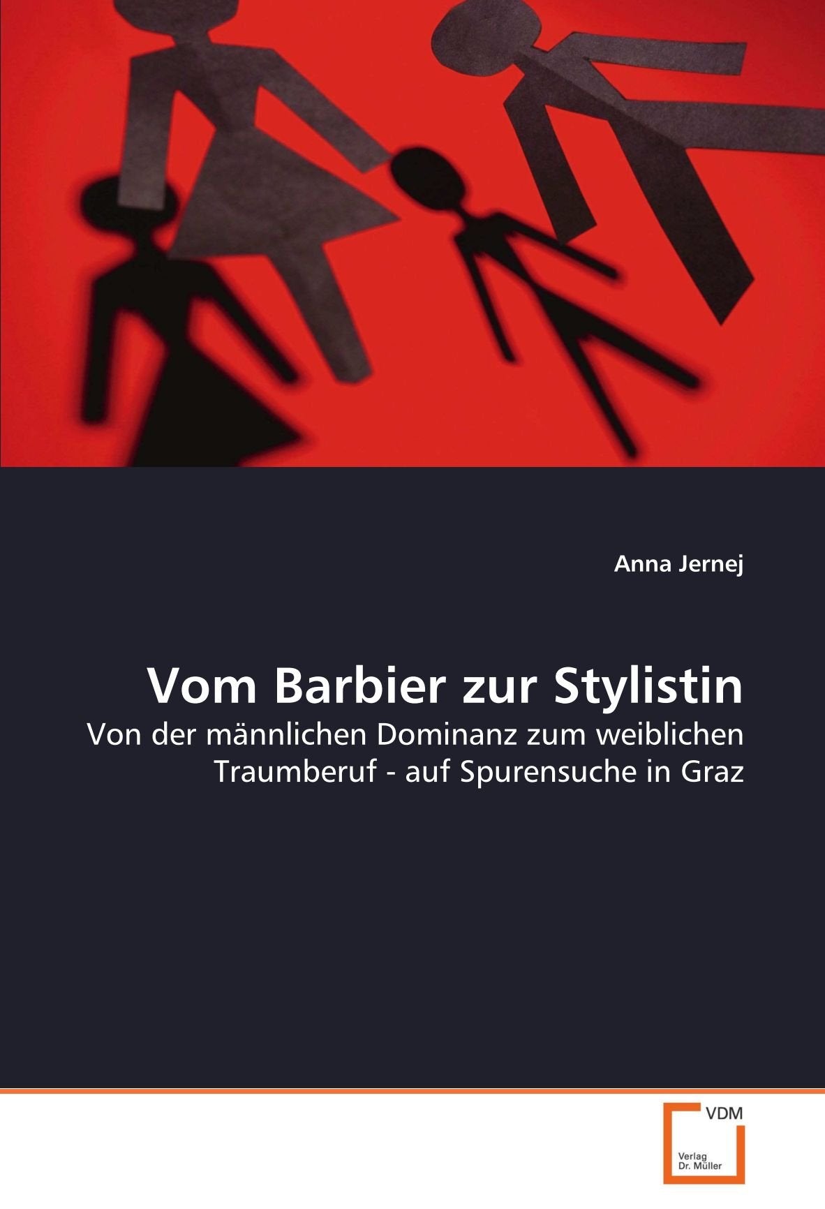 Vom Barbier zur Stylistin: Von der männlichen Dominanz zum weiblichen Traumberuf - auf Spurensuche in Graz Social Sciences