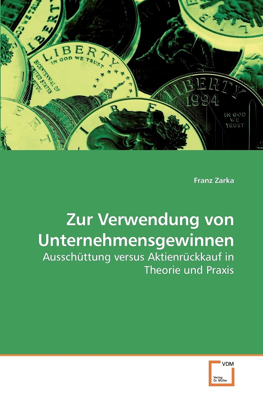 Zur Verwendung von Unternehmensgewinnen: Ausschüttung versus Aktienrückkauf in Theorie und Praxis Law