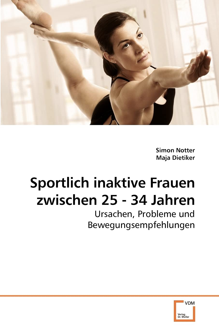 Sportlich inaktive Frauen zwischen 25 - 34 Jahren: Ursachen, Probleme und Bewegungsempfehlungen Lifestyle