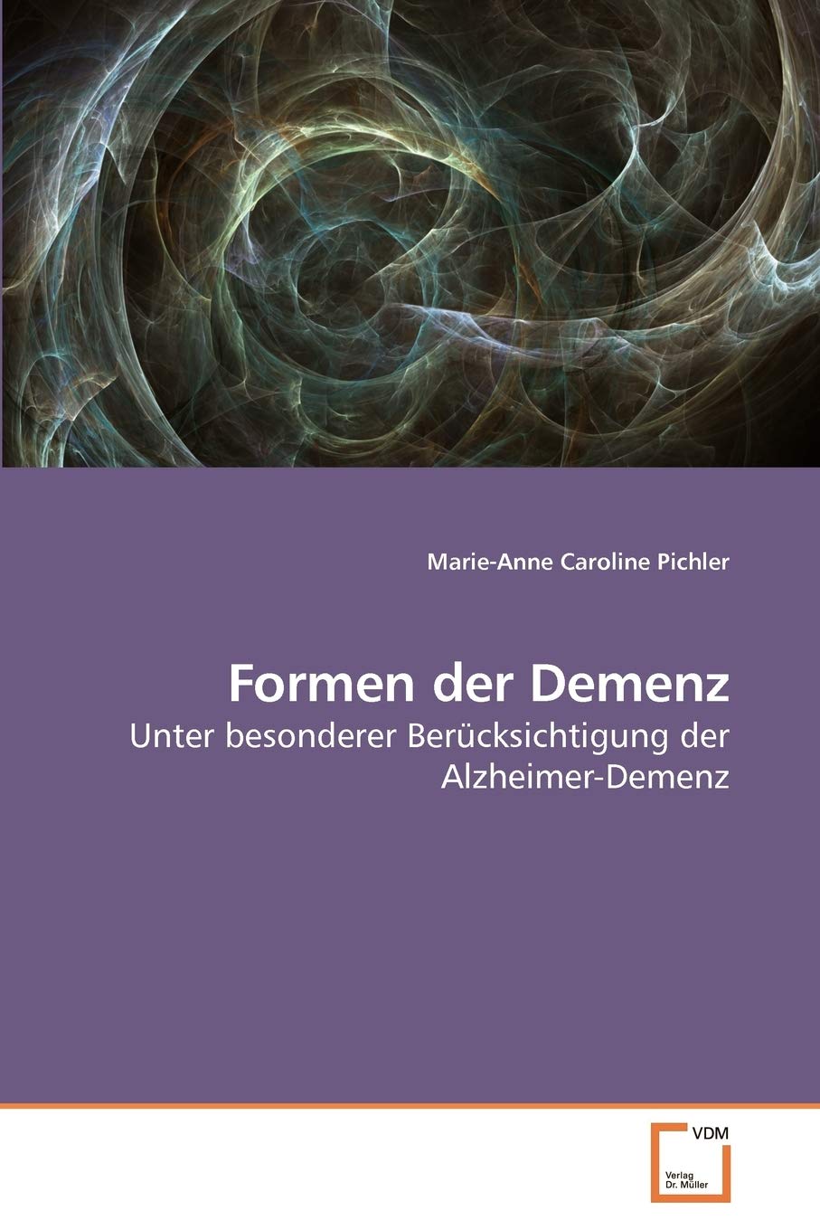 Formen der Demenz: Unter besonderer Berücksichtigung der Alzheimer-Demenz Medicine