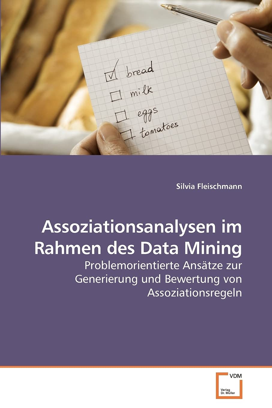 Assoziationsanalysen im Rahmen des Data Mining: Problemorientierte Ansätze zur Generierung und Bewertung von Assoziationsregeln Law